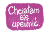 chcialam_sie_upewnic.png